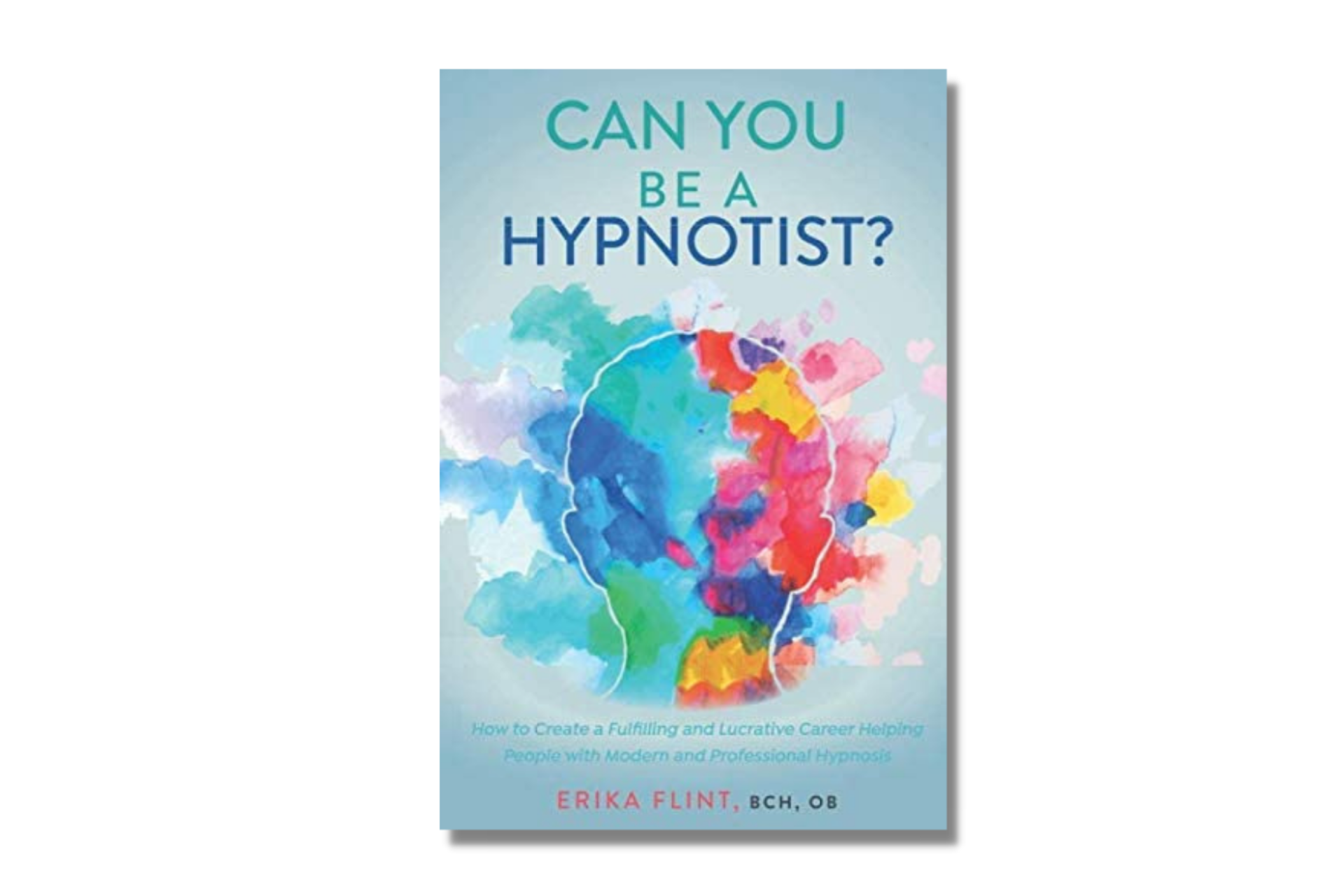 Can You Be a Hypnotist by Erika Flint