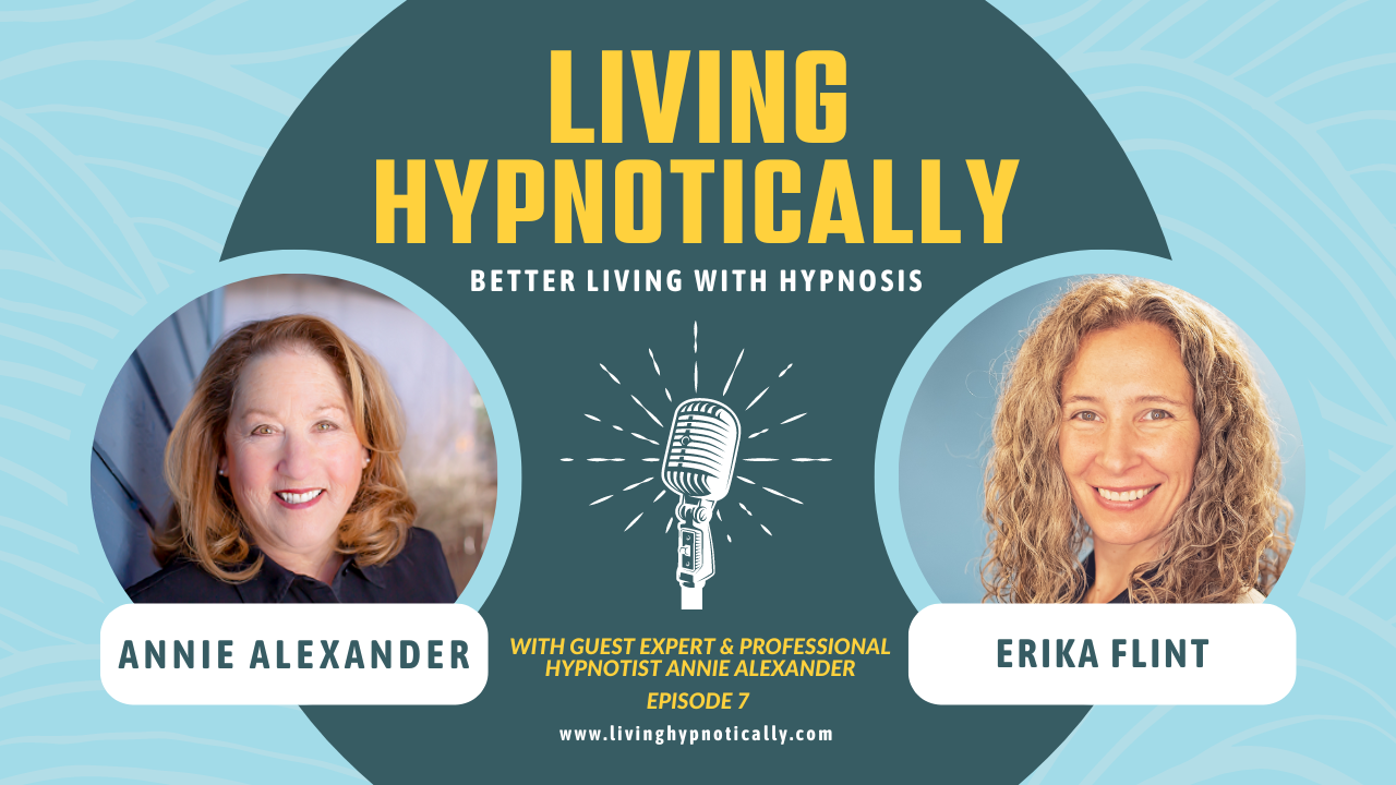 Living Hypnotically Episode 7 with Annie Alexander