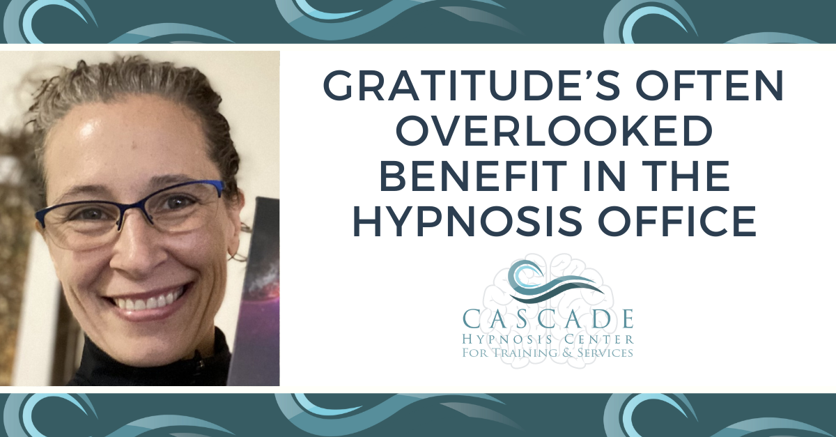 Gratitude's Often Overlooked Benefit In The Hypnosis Office
