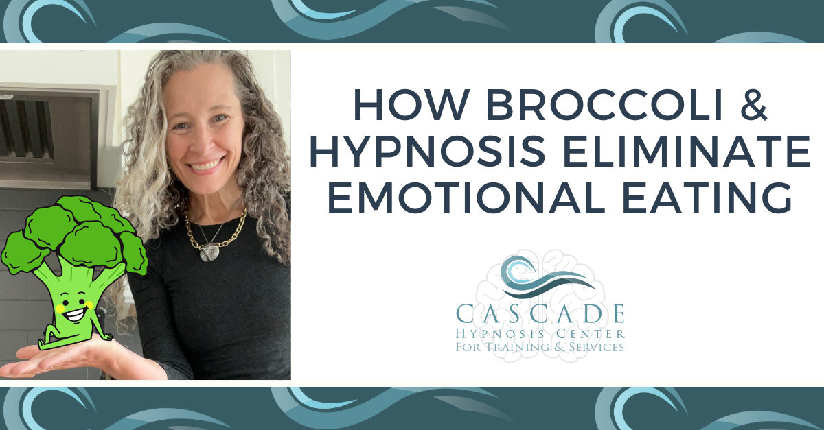 How Broccoli & Hypnosis Eliminate Emotional Eating