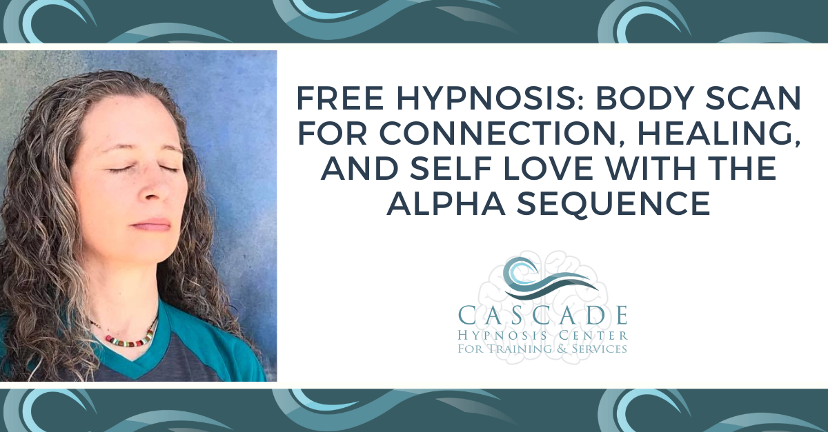 Free Hypnosis: Body Scan for Connection, Healing, and Self Love with the Alpha Sequence