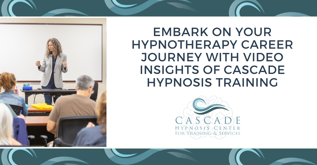 Embark on Your Hypnotherapy Career Journey with Video Insights of Cascade Hypnosis Training