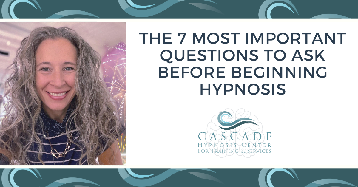 The 7 Most Important Questions to Ask Before Beginning Hypnosis